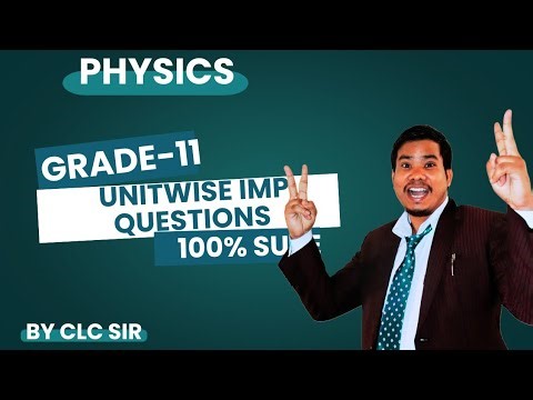 🎯 Grade-11 Physics || Most Important Question Collection📚 Chapterwise 100% Sure Topics || By CLC Sir
