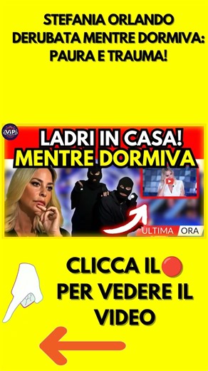 STEFANIA ORLANDO DERUBATA MENTRE DORMIVA: PAURA E TRAUMA!