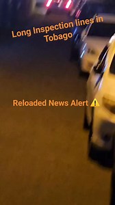 Long Inspection lines in Tobago : | Reloaded News Alert