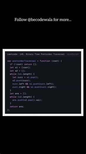 Becodewala | Full Stack (MERN) developer | 5k🎯 | Solved LeetCode #145 – Binary Tree Postorder Traversal using an iterative approach with two stacks in JavaScript. Postorder traversal... | Instagram