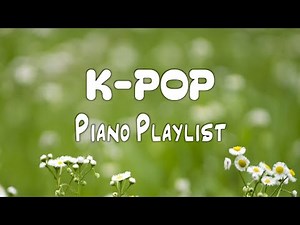 [ K-POP Piano Playlis ] 🎹 최신 인기가요 피아노 연주 모음 (5 Hour) | 공부·수면·운동·카페·병원·매장용 BGM