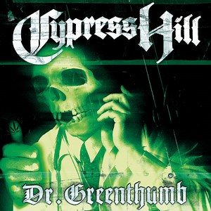 Cypress Hill - Dr. Greenthumb