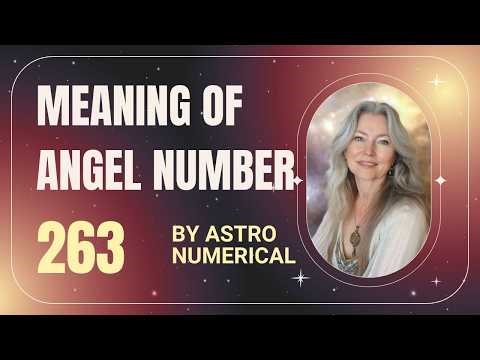 Seeing 263 Repeatedly? Here’s What It Truly Means