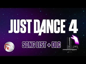 Just Dance 4 - Song List + DLC + Extras [Xbox 360]