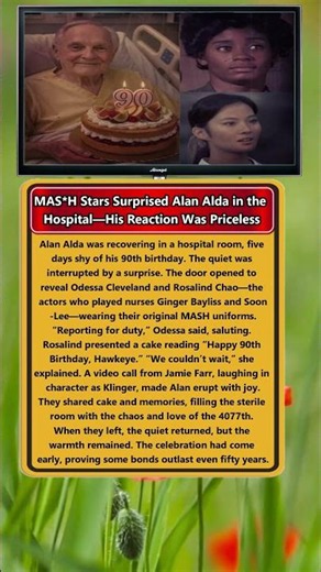 MAS*H Stars Surprised Alan Alda in the Hospital—His Reaction Was Priceless- #shorts #motivation
