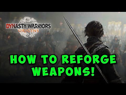 How to Reforge Weapons in Dynasty Warriors: Origins