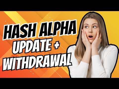 Hash Alpha Update, Withdrawal + Short Overview
