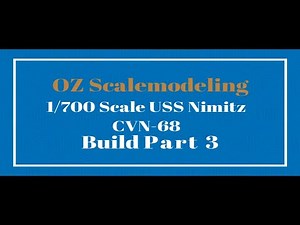 USS Nimitz CVN-68 Aircraft Carrier 1/700 Build Part 3
