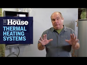 How to Understand Thermal Heating Systems | This Old House