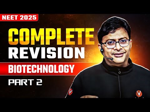 NEET 2025: Complete Biotechnology Revision | PART-2 | MD Sir