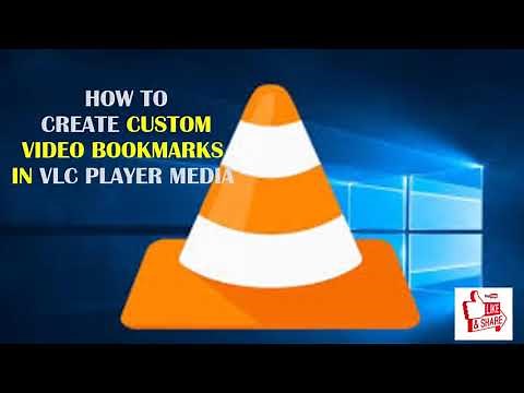 HOW TO CREATE CUSTOM VIDEO BOOKMARKS IN VLC MEDIA PLAYER