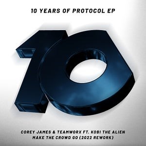 Corey James & Teamworx ft. Kobi The Alien - Make The Crowd Go (2022 Rework) [PROTOCOL]