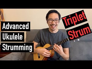 Advanced Ukulele Strumming - Triplet Strum
