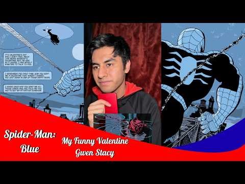 Spider-Man: Blue | My Funny Valentine, Gwen Stacy | Spider-Man Comic Dub