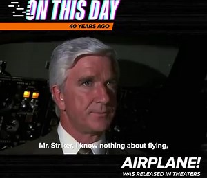"Surely, you can't be serious?" "I am serious. And don't call me Shirley." On this day 40 years ago, 'Airplane!' was released in theaters. | MOVIECLIPS