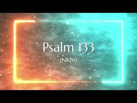 Psalm 133 (NKJV) | Scripture Video