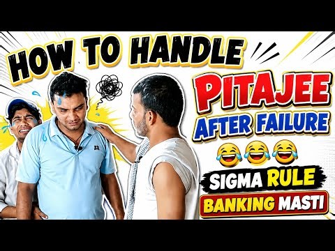 How To Handle Pitajee After Failure 🤣 || Sigma Rule || Banking Masti ||