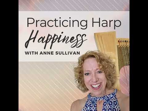 The 3 Things All Harpists Need to Do Well - PHH 229