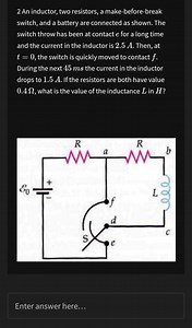 2 An inductor, two resistors, a make-before-break switch, and a... | Filo