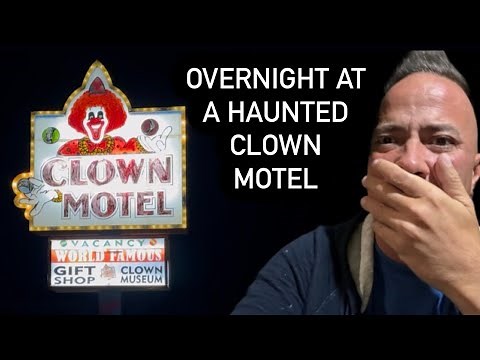 Overnight in The World Famous Haunted Clown Motel - My Most Terrifying Filming Experience Ever