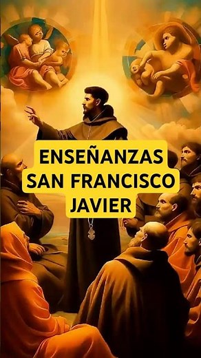 ❤️‍🔥 3 ENSEÑANZAS DE SAN FRANCISCO JAVIER ✝️