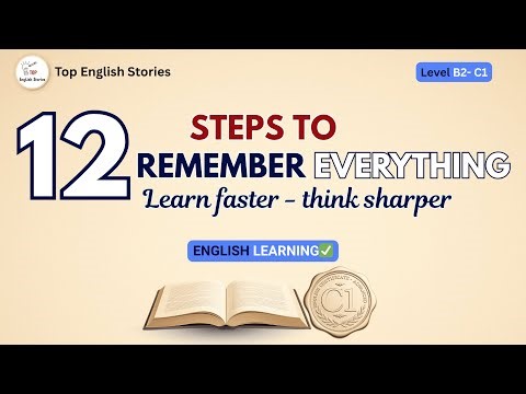 12 Steps to Remember Everything | Memory Power & English Mastery (B2–C1)