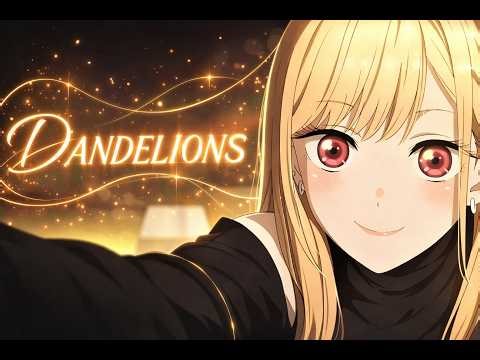 Dandelions -「AMV」- Anime Mix : Epic Audio Edit