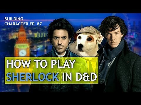 How to Play Sherlock Holmes in Dungeons & Dragons (Detective Build for D&D 5e)