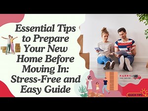 Essential Tips to Prepare Your New Home Before Moving In: Stress-Free and Easy Guide