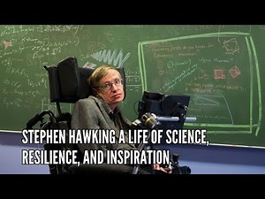 Stephen Hawking A Life of Science, Resilience, and Inspiration