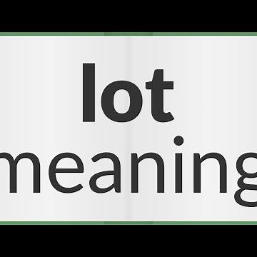 Lot | meaning of Lot