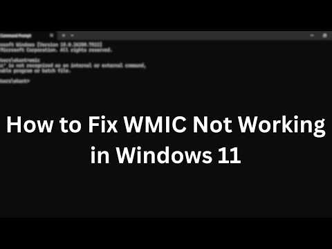 How to Fix WMIC Not Working in Windows 11