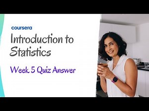 Introduction to Statistics Week 5 Quiz Answer