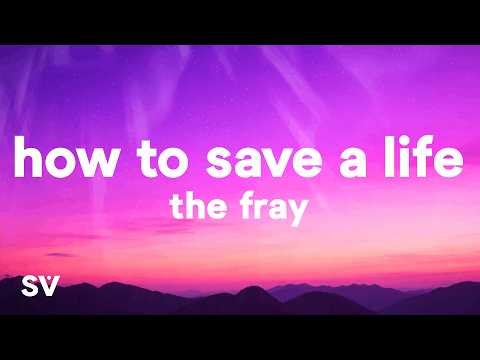 The Fray - How To Save A Life (Lyrics)