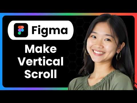 How To Make Vertical Scroll Figma (Complete Guide)