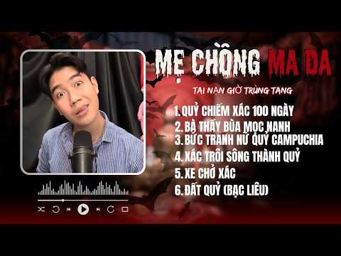 Mẹ Chồng Ma Da - Tai Nạn Giờ Trùng Tang | TUYỂN TẬP TRUYỆN NGẮN TÂM LINH DO CHÚ 3 DUY KỂ