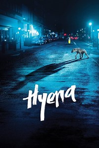 Hyena Summary, Trailer, Cast, Where to Watch and More