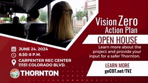 Curious about the state of roadway safety in Thornton? Join us at the #Thornton Vision Zero Project Open House on June 24 at the Carpenter Recreation Center to learn more and provide your input. Visit goCOT.net/tvz for project details. ---------------------------------- ¿Alguna vez te has preguntado sobre la seguridad vial en las calles de Thornton? Únase a nosotros en la reunión comunitaria a puertas abiertas del plan Thornton Vision Zero el 24 de junio en el Centro Recreativo Carpenter para ob