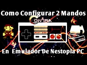 Como Configurar 2 Mandos En Emulador Nestopia - PC 2020