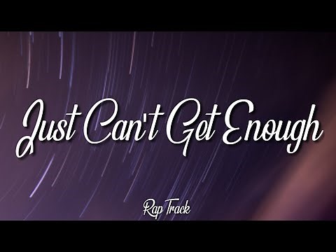 I'm addicted and I just can't get enough (TikTokSong) TheBlackEyedPeas -Just Can't Get Enough Lyrics