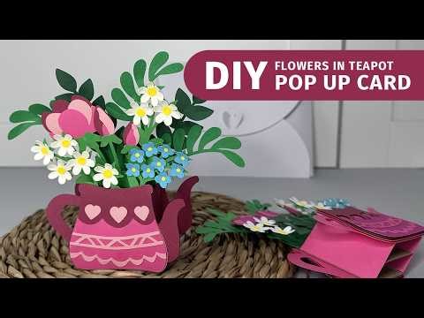 3D Flowers in Teapot DIY Pop Up Card | Assembly Tutorial | SVG Template