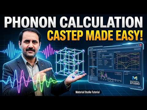 Lecture No 13 - Phonon Calculation in CASTEP (Material Studio) | By Prof. Dr. Sheraz Ahmad