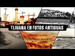 Tijuana y Sus Fotos Antiguas (Parte 1)