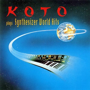 Koto - Koto Plays Synthesizer World Hits
