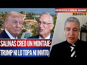 SALINAS PLIEGO PAID MILLIONS TO SEE TRUMP IN MARALAGO: CARLOS AGUIRRE