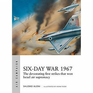 Six-Day War 1967: Operation Focus and the 12 Hours that Changed the Middle East (Air Campaign) - Walmart.ca