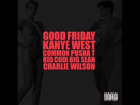 G.O.O.D Friday - Kanye West Big Sean Kid Cudi Charlie wilson