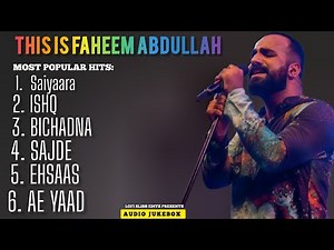Best Songs Of Faheem Abdullah 2025 | Faheem Abdullah All Songs | Faheem Abdullah Popular Songs