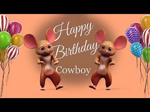🎉 Happy Birthday Cowboy 🎉 Happy Birthday to you Song with Name Cowboy in the Video and Song