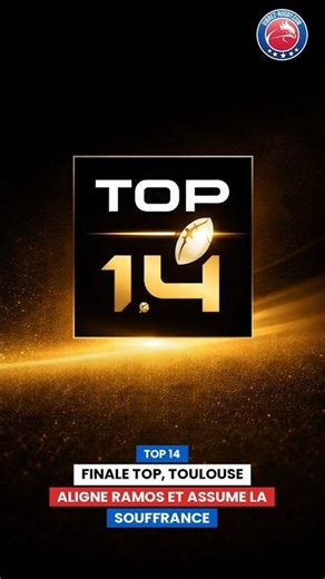 Top 14 : Finale Top, Toulouse aligne Ramos et assume la souffrance